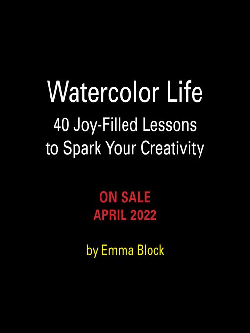 Title details for Watercolor Life by Emma Block - Wait list